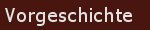 zur Vorgeschichte